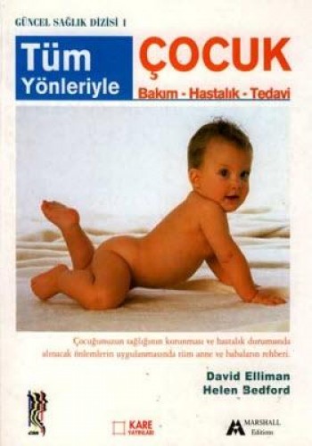 TÜM YÖNLERİYLE ÇOCUK BAKIM HASTALIK TEDAVİ