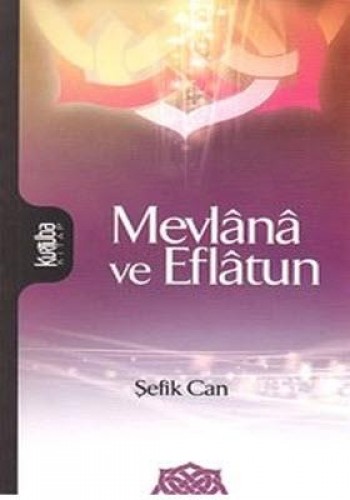 MEVLANA VE EFLATUN