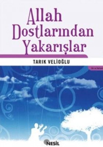 ALLAH DOSTLARINDAN YAKARIŞLAR