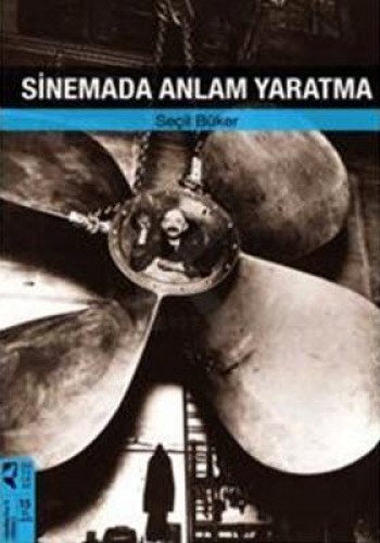 SİNEMADA ANLAM YARATMA