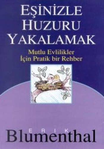 EŞİNİZLE HUZURU YAKALAMAK