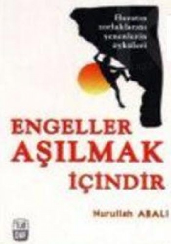 ENGELLER AŞILMAK İÇİNDİR