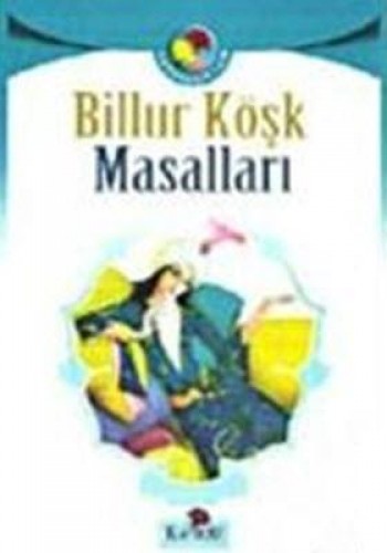 BİLLUR KÖŞK MASALLARI