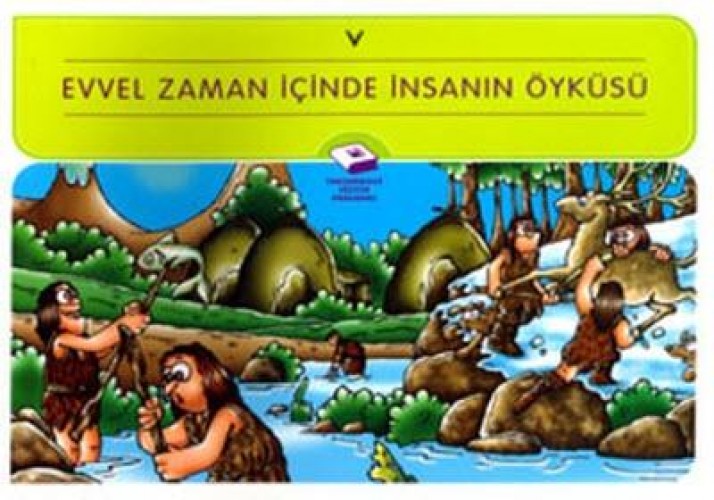 EVVEL ZAMAN İÇİNDE İNSANIN ÖYKÜSÜ