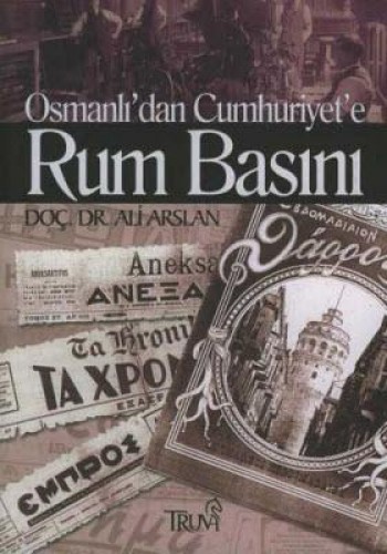 OSMANLIDAN CUMHURİYETE RUM BASINI