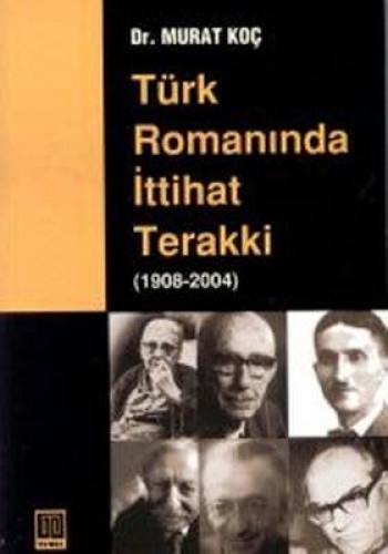 TÜRK ROMANINDA İTTİHAT VE TERAKKİ