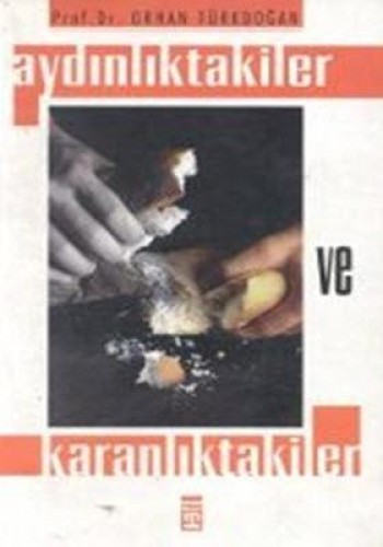 AYDINLIKTAKİLER VE KARANLIKTAKİLER