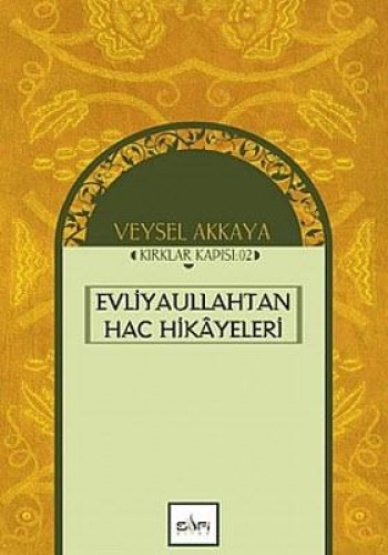 EVLİYAULLAHTAN HAC HİKAYELERİ