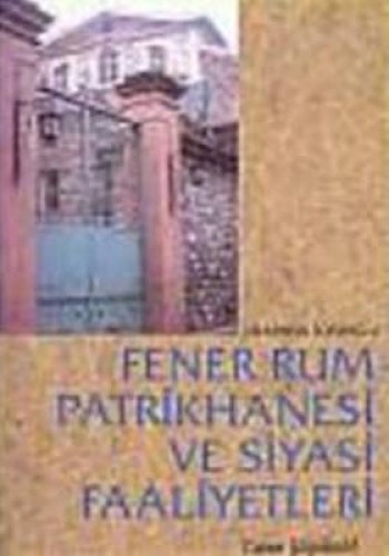 FENER RUM PATRİKHANESİ VE SİYASİ FAALİYET