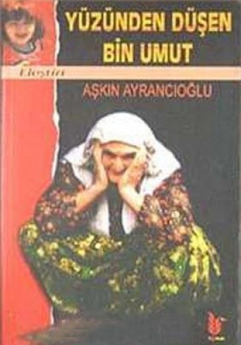 YÜZÜNDEN DÜŞEN BİN UMUT