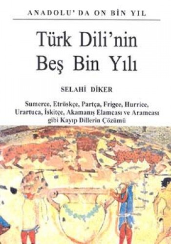 TÜRK DİLİNİN BEŞ BİN YILI