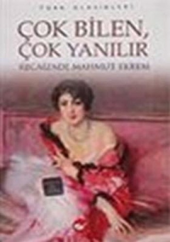 ÇOK BİLEN ÇOK YANILIR