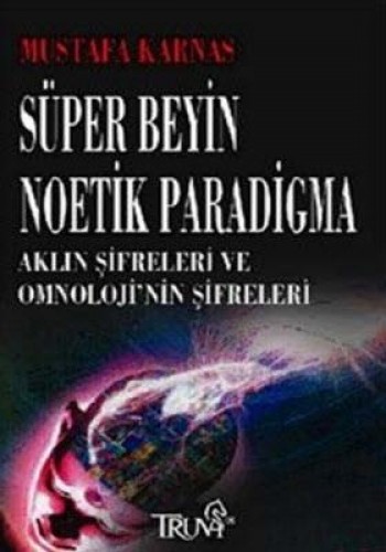 SÜPER BEYİN NOETİK PARADİGMA