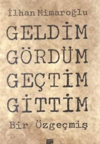  Geldim Gördüm Geçtim Gittim