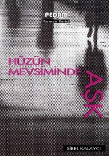 HÜZÜN MEVSİMİNDE AŞK