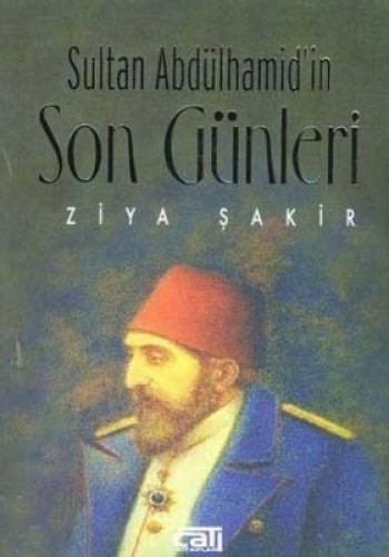 SULTAN ABDÜLHAMİDİN SON GÜNLERİ