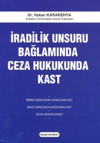 İRADİLİK UNSURU BAĞLAMINDA CEZA HUK.KAST