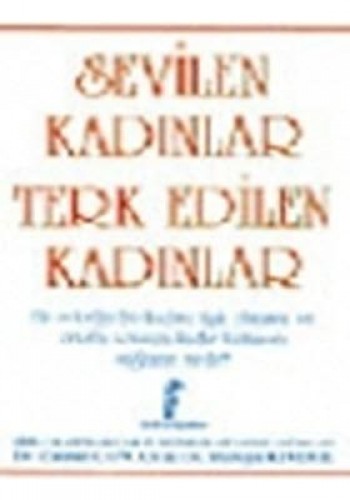 SEVİLEN KADINLAR TERK EDİLEN KADINLAR