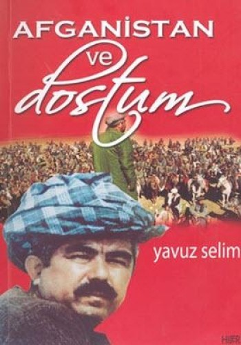 AFGANİSTAN VE DOSTUM