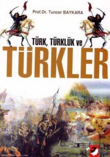 TÜRK TÜRKLÜK VE TÜRKLER