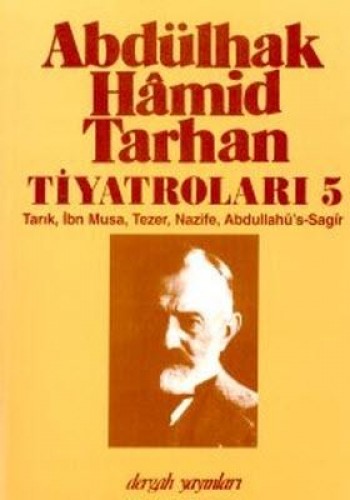 Abdülhak Hâmid Tarhan'ın Tiyatroları 5