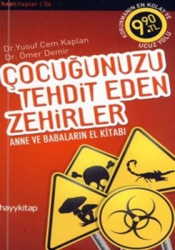 ÇOCUĞUNUZU TEHDİT EDEN ZEHİRLER