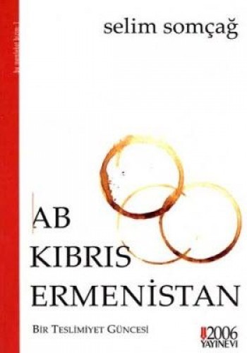 AB Kıbrıs Ermenistan -  Bir Teslimiyet Güncesi