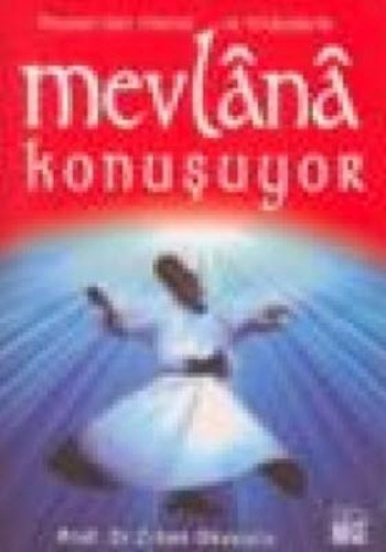 MEVLANA KONUŞUYOR