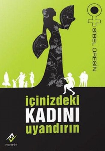 İÇİNİZDEKİ KADINI UYANDIRIN