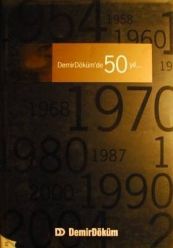 DEMİRDÖKÜMDE 50 YIL