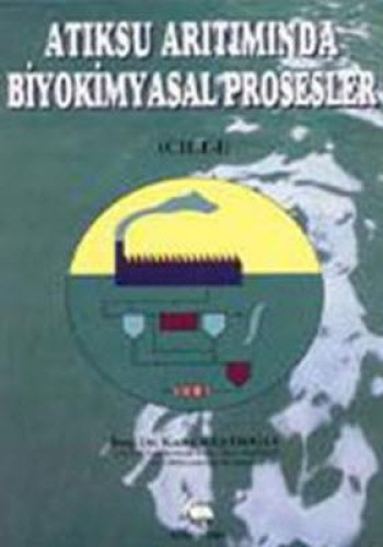  Atıksu Arıtımında Biyokimyasal Prosesler Cilt 1