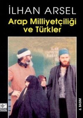 ARAP MİLLİYETÇİLİĞİ VE TÜRKLER