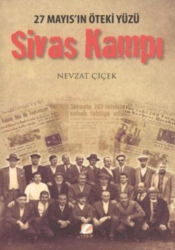 SİVAS KAMPI 27 MAYISIN ÖTEKİ YÜZÜ