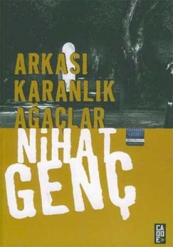 ARKASI KARANLIK AĞAÇLAR