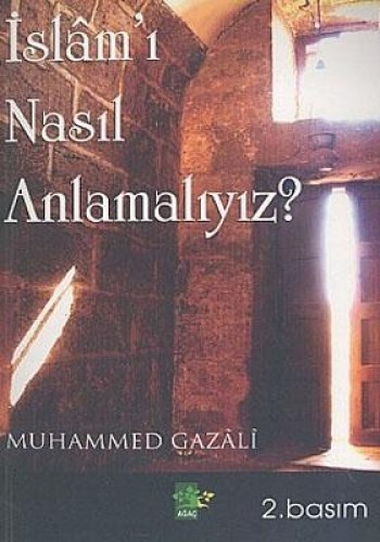 İSLAMI NASIL ANLAMALIYIZ