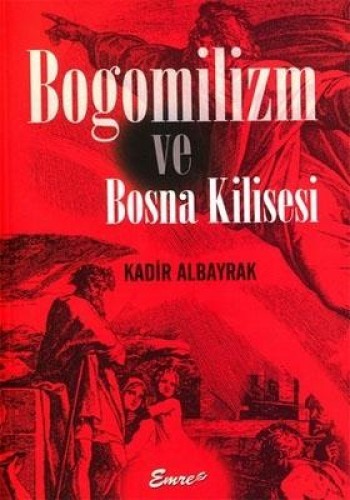 BOGOMİLİZM VE BOSNA KİLİSESİ