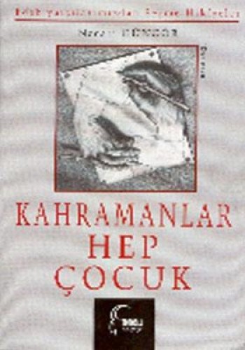 KAHRAMANLAR HEP ÇOCUK