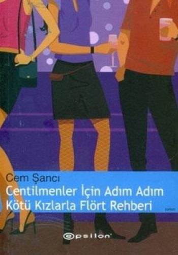 CENTİLMENLER İÇİN ADIM ADIM KÖTÜ KIZLAR