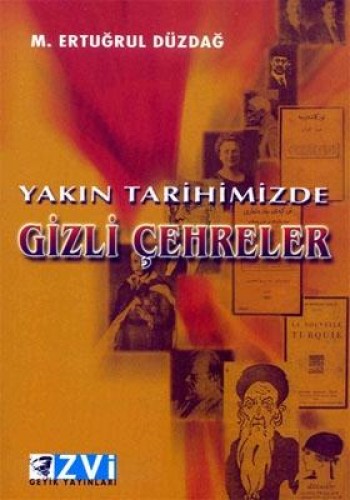 YAKIN TARİHİMİZDE GİZLİ ÇEHRELER