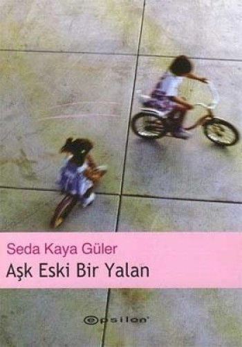 AŞK ESKİ BİR YALAN