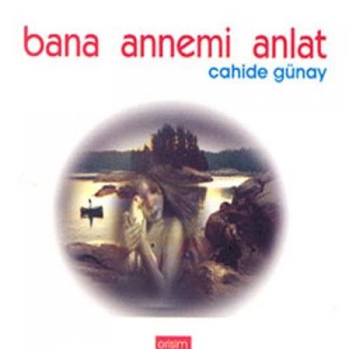 BANA ANNEMİ ANLAT