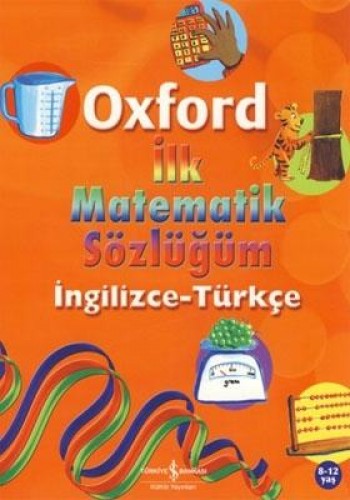 Oxford İlk Matematik Sözlüğüm İngilizce-Türkçe