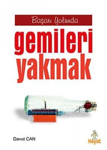 GEMİLERİ YAKMAK