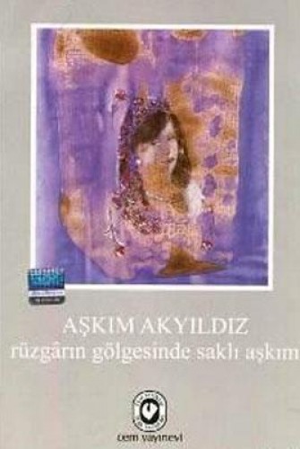 RÜZGARIN GÖLGESİNDE SAKLI AŞKIM