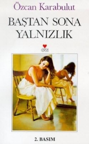 BAŞTAN SONA YALNIZLIK