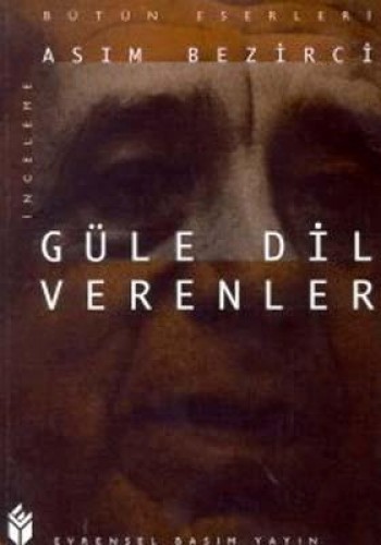 GÜLE DİL VERENLER