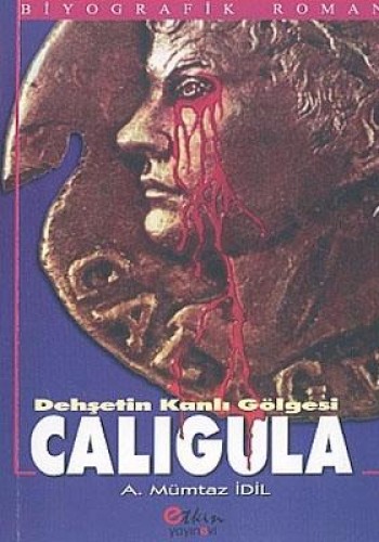 DEHŞETİN KANLI GÖLGESİ CALIGULA