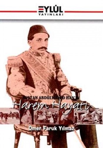 SULTAN ABDÜLHAMİD HANIN HAREM HAYATI