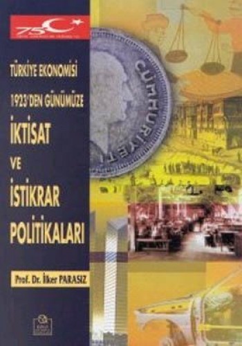 1923'den Günümüze İktisat ve İstikrar Politikaları