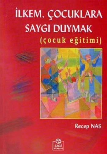 İlkem, Çocuklara Saygı Duymak